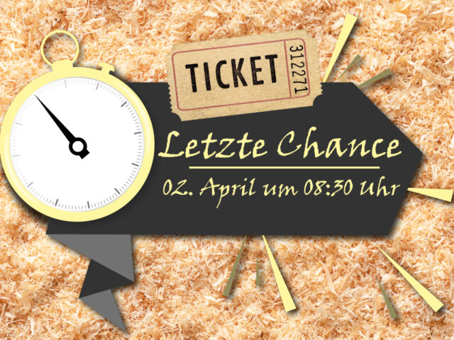 Letzte Chance für Tickets